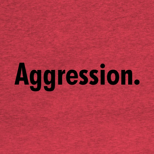 Aggression Black by One Team One Podcast